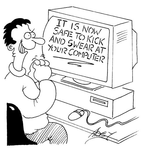 'It is now safe to kick and swear at your computer'
