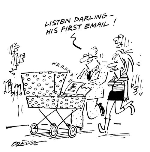 "Listen darling - His first e-mail!"
