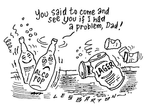 Alcopop to Can of lager, "You said to come and see you if I had a problem, Dad!"
