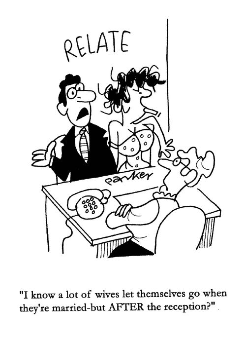'I know a lot of wives let themselves go when they're married- but AFTER the reception?'