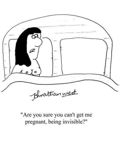 'Are you sure you can't get me pregnant, being invisible?'