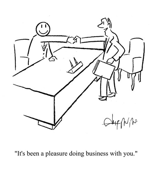 'It's been a pleasure doing business with you.'