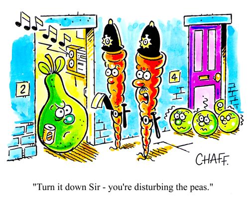'Turn it down Sir - you're disturbing the peas.'