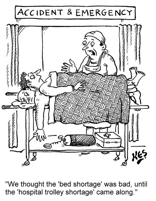 'We thought the 'bed shortage' was bad, until the 'hospital trolley shortage' came along.'