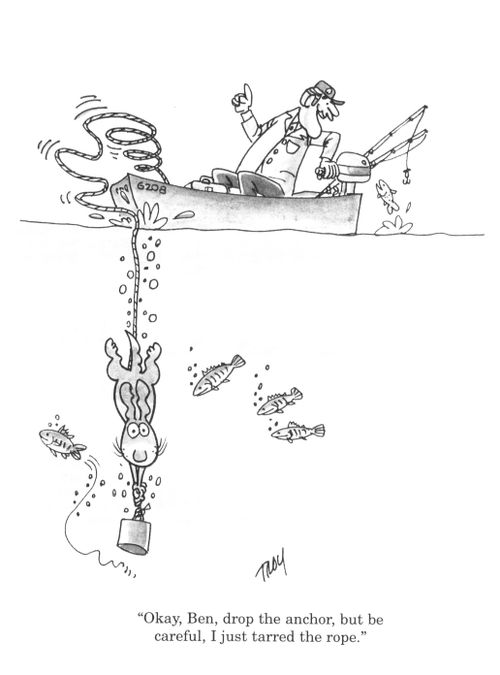 'Okay, Ben, drop the anchor, but be careful, I just tarred the rope.'