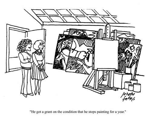 'He got a grant on the condition that he stops painting for a year.'