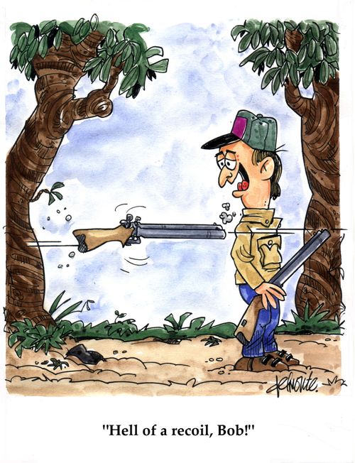 'Hell of a recoil, Bob!'