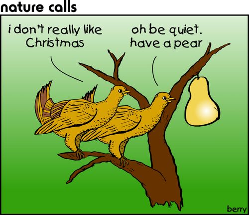 "I don't really like Christmas."  "Oh, be quiet. Have a pear."