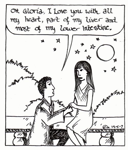 'Oh Gloria, I love you with all my heart, part of my liver and most of my lower intestine.'