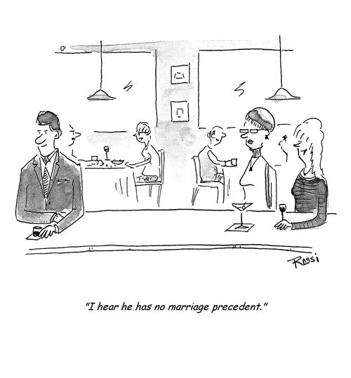 'I hear he has no marriage precedent.'