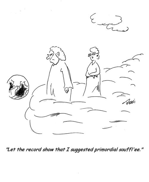 'Let the record show that I suggested primordial souffl'ee.'