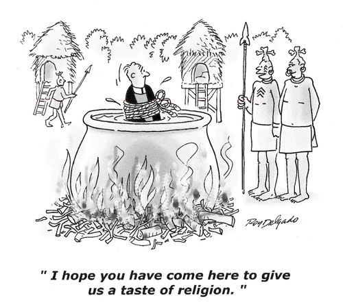 'I hope you have come here to give us a taste of religion.'