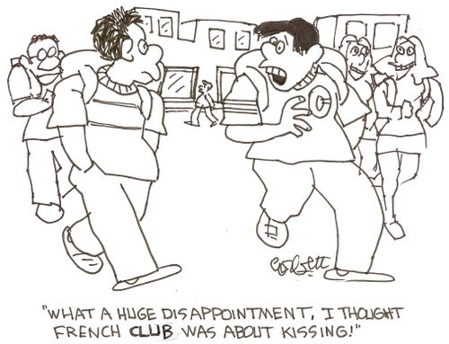 'What a huge disappointment. I thought French Club was about  kissing!'