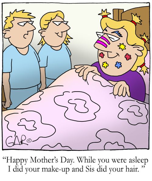 Happy Mother's Day. While you were asleep, I did your make-up and Sis did your hair