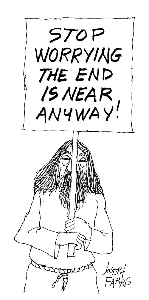 Stop worrying, the end is near anyway!