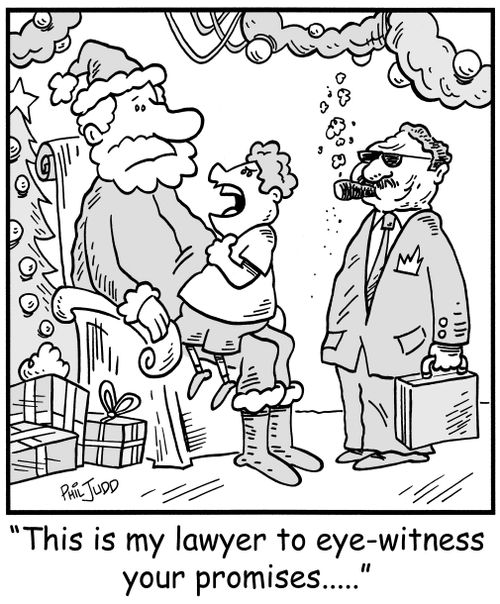 'This is my lawyer to eye-witness your promises...'