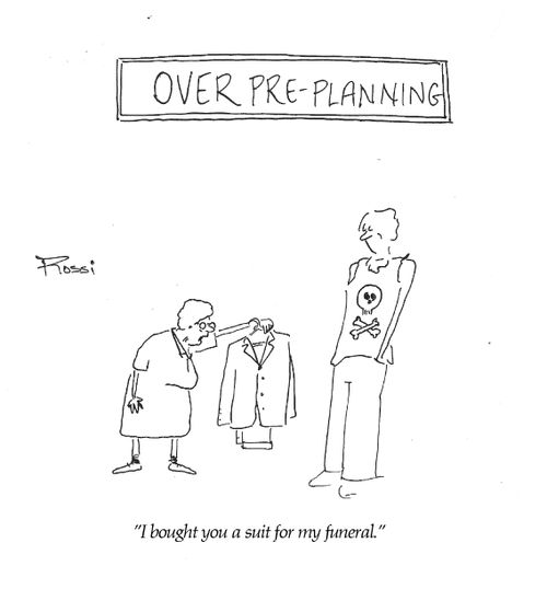 Over Pre Planning:  'I bought you a suit for my funeral.'