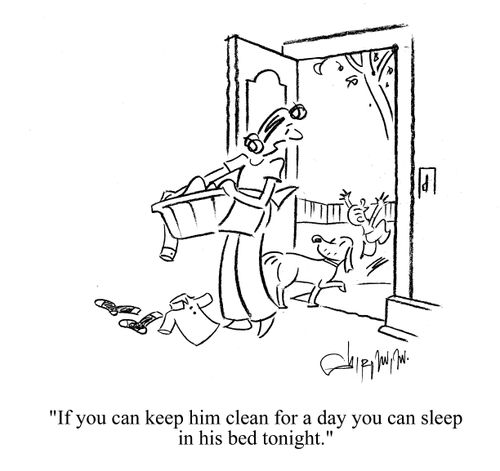 'If you can keep him clean for a day you can sleep in his bed tonight.'