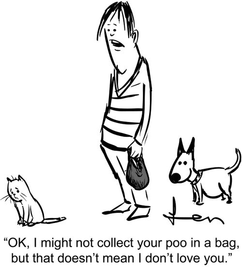 'OK, I might not collect your poo in a bag, but that doesn't mean I don't love you.'