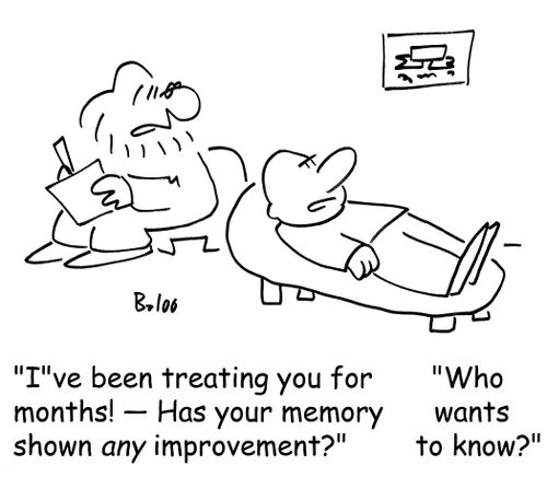 'I've been treating you for months -- Has your memory shown ANY improvement?', 'Who wants to know?'