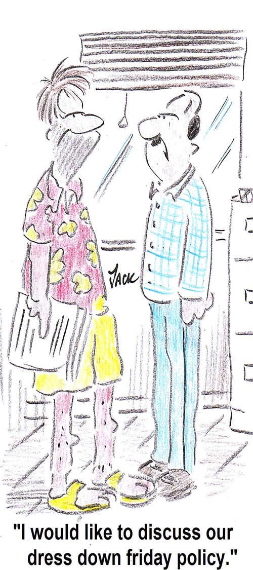 'I would like to discuss our dress down friday policy.'