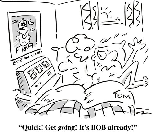 'Quick! Get going! It's BOB already.'
