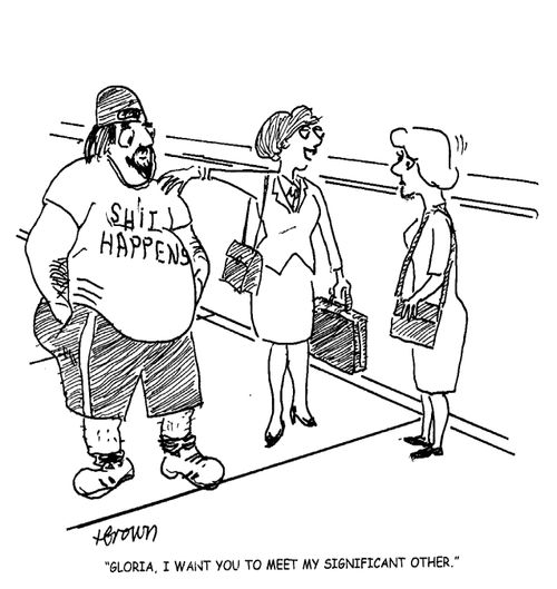 'Gloria, I want you to meet my significant other.'