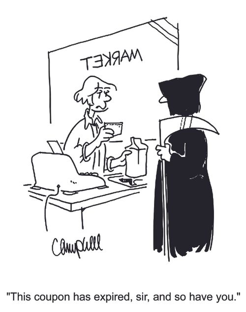 'This coupon has expired, sir, and so have you.'