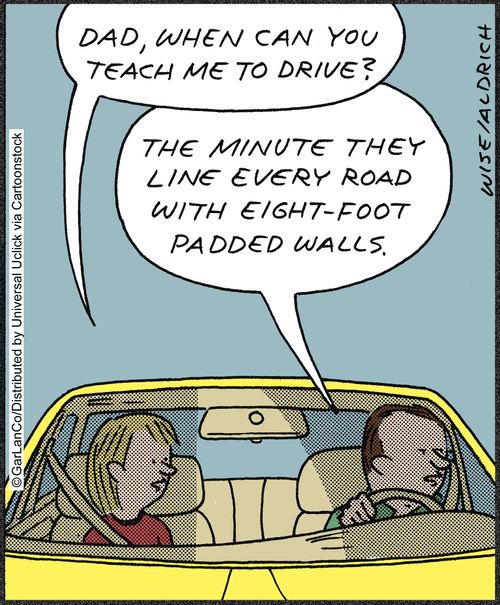 'Dad, when can you teach me to drive?'
