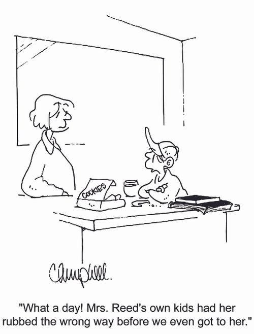 'What a day! Mrs. Reed's own kids had her rubbed the wrong way before we even got to her.'