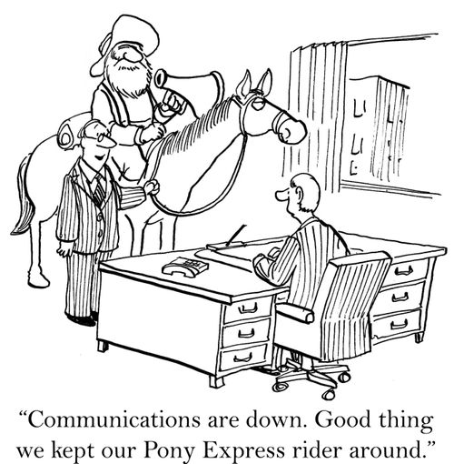 'Communications are down. Good thing we kept our Pony Express rider around.'