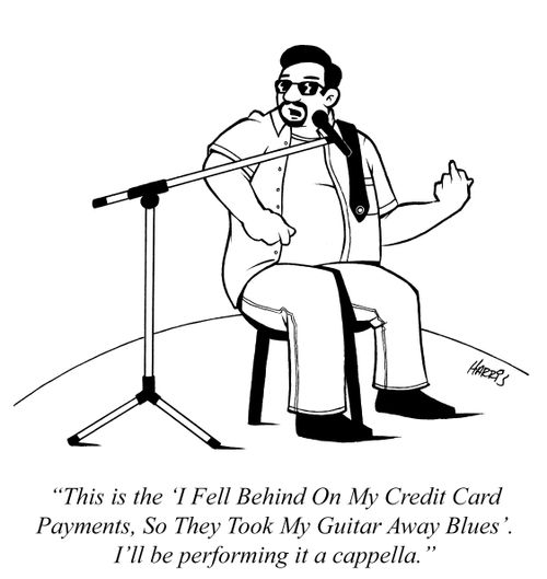 'This is the 'I Fell Behind On My Credit Card Payments, So They Took My Guitar Away Blues'. I'll be performing it a cappella.'