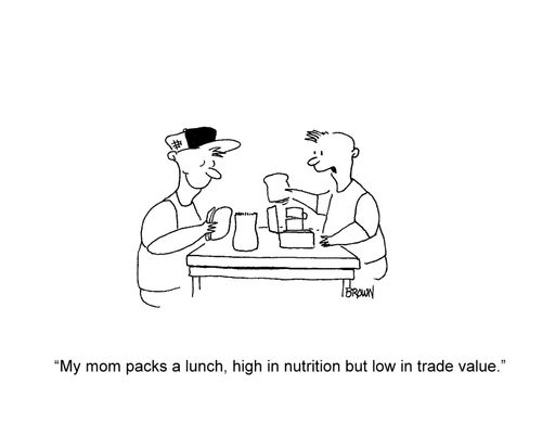 'My mom packs a lunch, high in nutrition but low in trade value.'