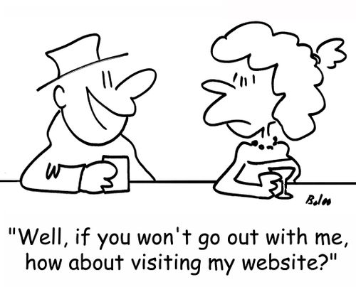 'Well, if you won't go out with me, how about visiting my website?'
