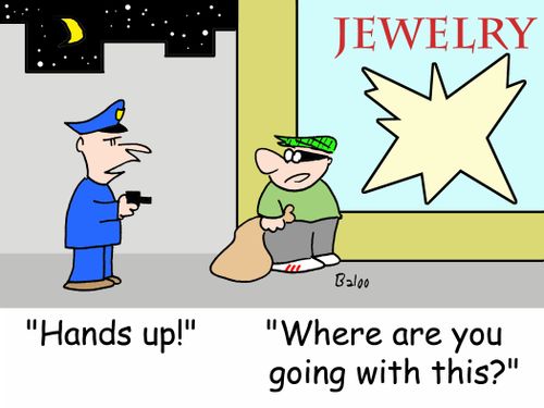 'Hands up!', 'Where are you going with this?'