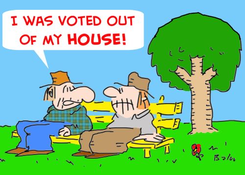 'I was voted out of my house!'