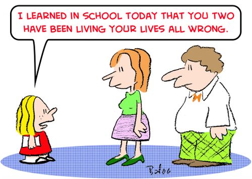 'I learned in school today that you two have been living your lives all wrong.'