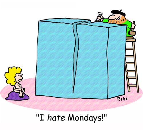'I hate Mondays!'