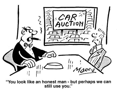 'You look like an honest man - but perhaps we can still use you.'