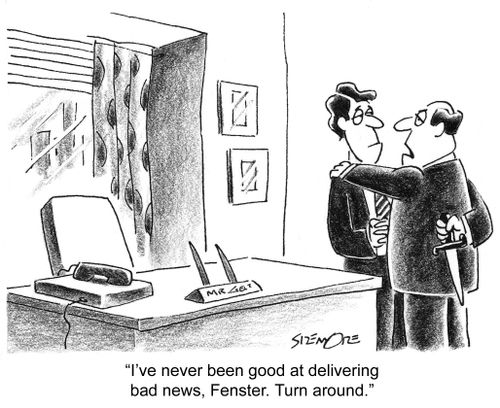 'I've never been good at delivering bad news, Fenster. Turn around.'