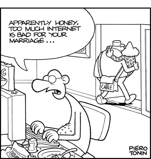 'Apparently honey, too much internet is bad for your marriage...'