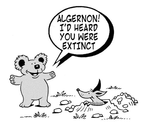 'Algernon! I'd heard you were extinct.'
