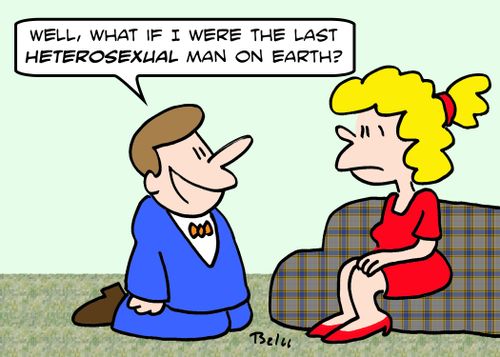 'Well, what if I were the last HETEROSEXUAL man on earth?'