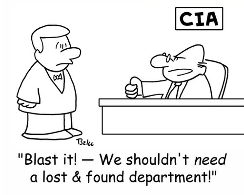 CIA, 'Blast it! -- We shouldn't NEED a lost & found department!'