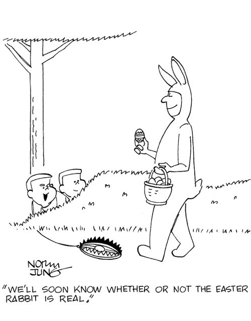 'We'll soon know whether or not the Easter rabbit is real.'