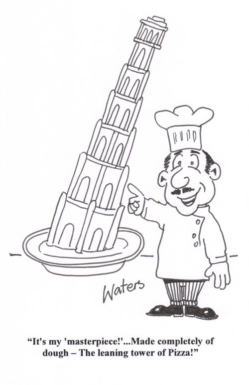 'It's my masterpiece!... Made completely of dough - The leaning tower of Pizza!'