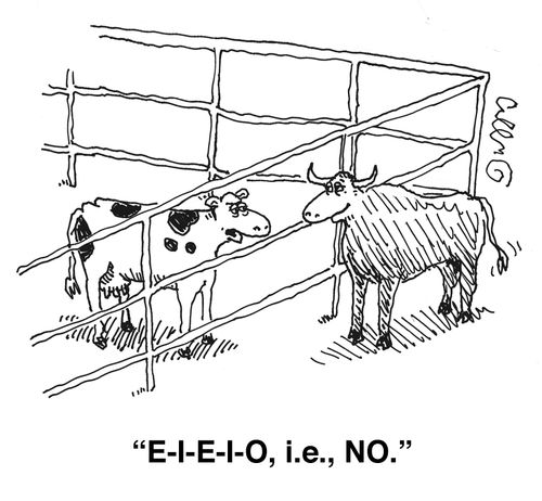 'E-I-E-I-O, i.e., NO.'