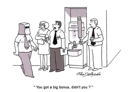 'You got a big bonus, didn't you?'