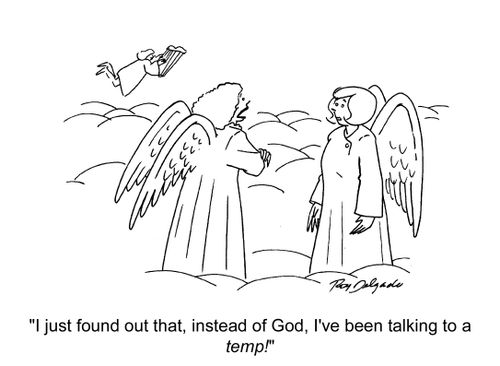 'I just found out that, instead of God, I've been talking to a temp!'