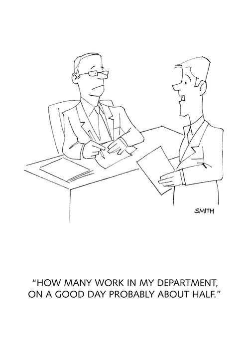 "How many work in my department? On a good day probably about half."